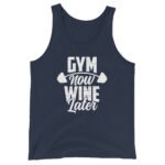Gym Now Wine Later - Unisex Tank Top