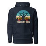 Yoga is my Drug - Unisex Hoodie