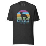 Love is a Four-Legged Word Dog - Unisex t-shirt