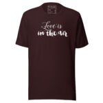 Valentines Day Unisex t-shirt - Love is the Air
